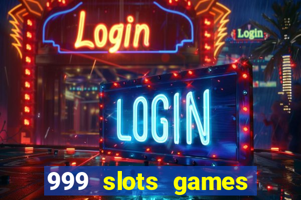 999 slots games download apk